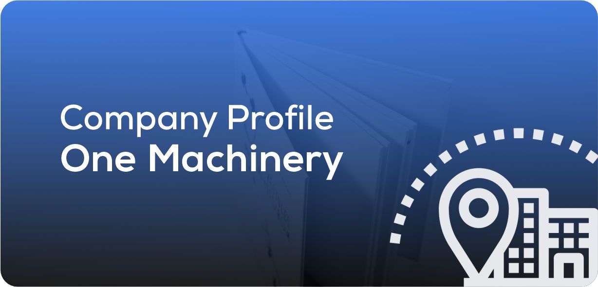 Company Profile One Machinery