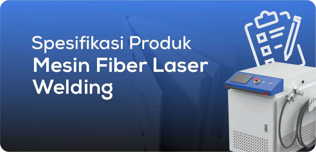 Spesifikasi Produk Mesin Laser Welding