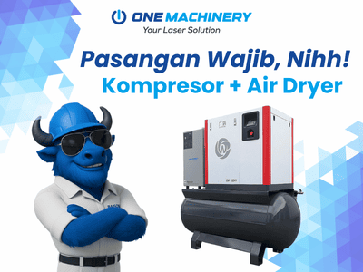 Air Dryer Wajib! Kompresor Screw Saja Bikin Laser Head KO